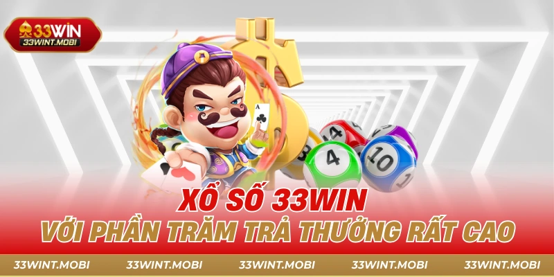 Xổ số 33win với % trả thưởng rất cao